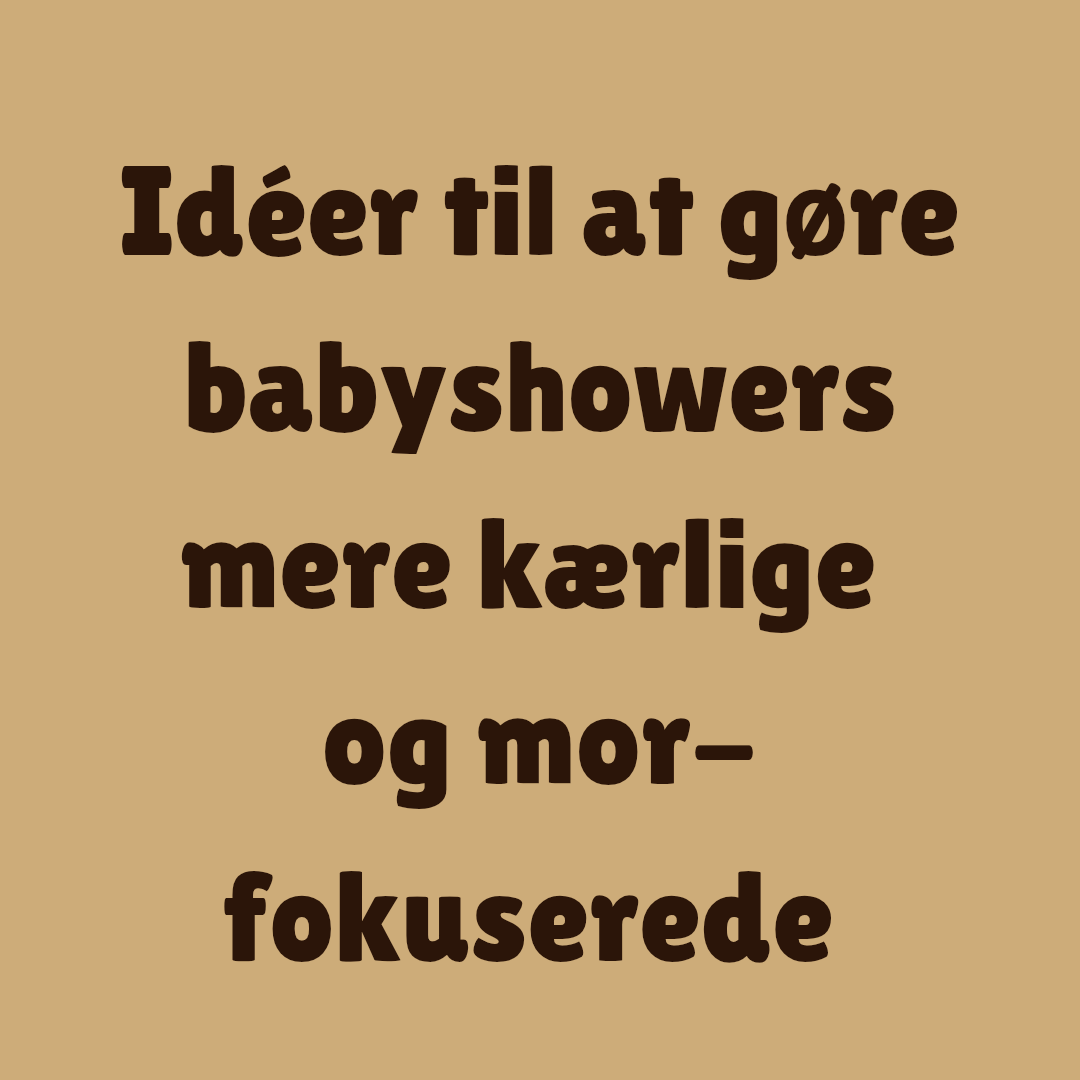 Idéer til at gøre babyshowers mere kærlige og mor-fokuserede